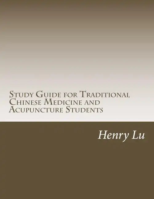 Study Guide for Traditional Chinese Medicine and Acupuncture Students - Paperback