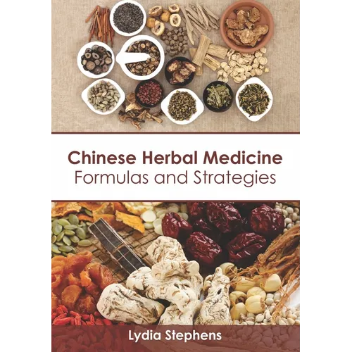 Chinese Herbal Medicine: Formulas and Strategies - Hardcover