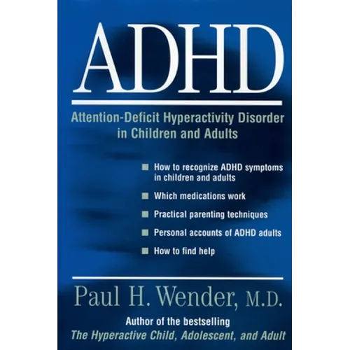 Adhd: Attention-Deficit Hyperactivity Disorder in Children, Adolescents, and Adults - Paperback