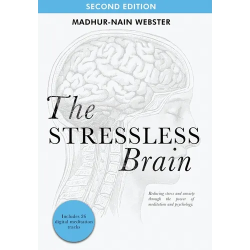 The Stressless Brain: Reducing stress and anxiety through the power of meditation and psychology - Hardcover