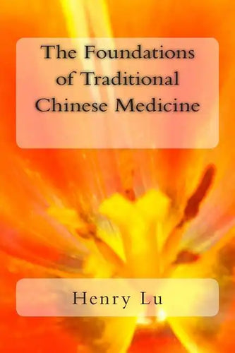 The Foundations of Traditional Chinese Medicine - Paperback