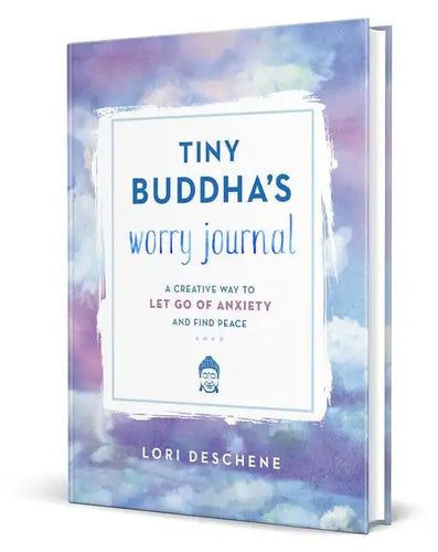 Tiny Buddha's Worry Journal: A Creative Way to Let Go of Anxiety and Find Peace - Hardcover