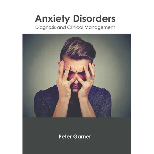 Anxiety Disorders: Diagnosis and Clinical Management - Hardcover