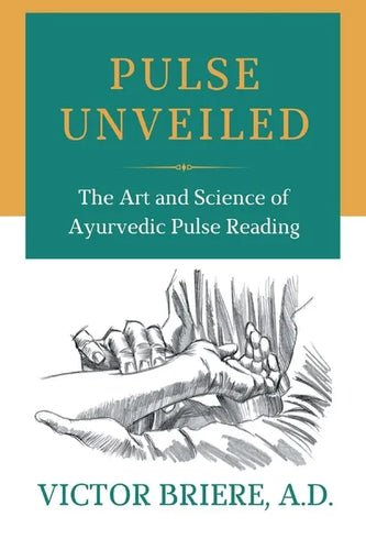 Pulse Unveiled: The Art and Science of Ayurvedic Pulse Reading - Paperback