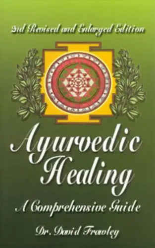 Ayurvedic Healing: A Comprehensive Guide - Paperback