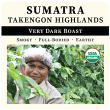 Load image into Gallery viewer, Sumatra - Takengon Highlands, Very Dark Roast