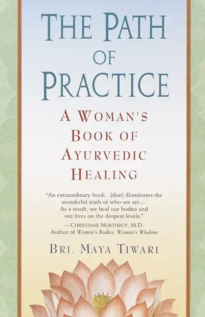The Path of Practice: A Woman's Book of Ayurvedic Healing - Paperback