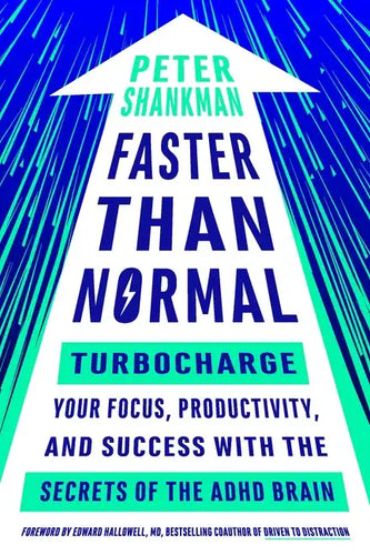 Faster Than Normal: Turbocharge Your Focus, Productivity, and Success with the Secrets of the ADHD Brain - Paperback