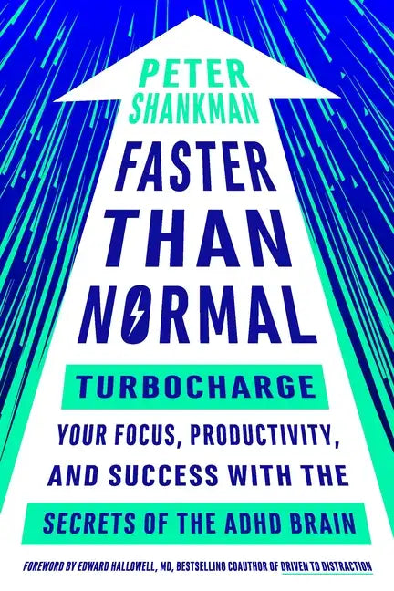 Faster Than Normal: Turbocharge Your Focus, Productivity, and Success with the Secrets of the ADHD Brain - Paperback