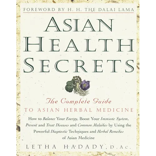 Asian Health Secrets: The Complete Guide to Asian Herbal Medicine - Paperback