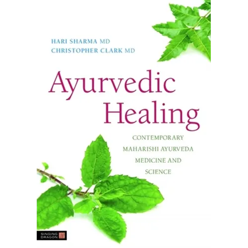 Ayurvedic Healing: Contemporary Maharishi Ayurveda Medicine and Science Second Edition - Paperback