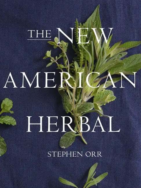 The New American Herbal: An Herb Gardening Book - Paperback