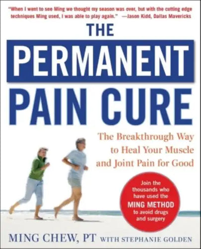 The Permanent Pain Cure: The Breakthrough Way to Heal Your Muscle and Joint Pain for Good (Pb) - Paperback