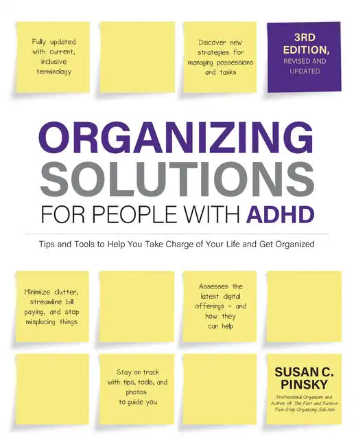 Organizing Solutions for People with Adhd, 3rd Edition: Tips and Tools to Help You Take Charge of Your Life and Get Organized - Paperback