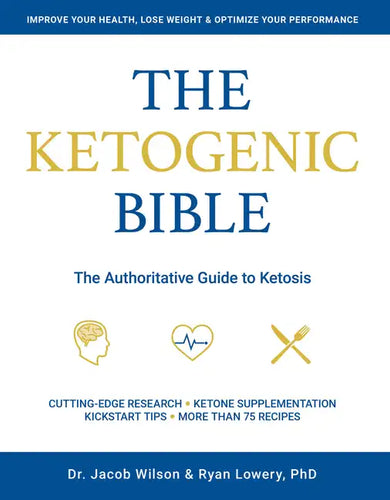 Ketogenic Bible: The Authoritative Guide to Ketosis - Paperback