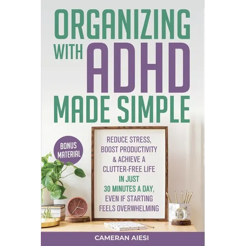 Organizing with ADHD Made Simple - Paperback