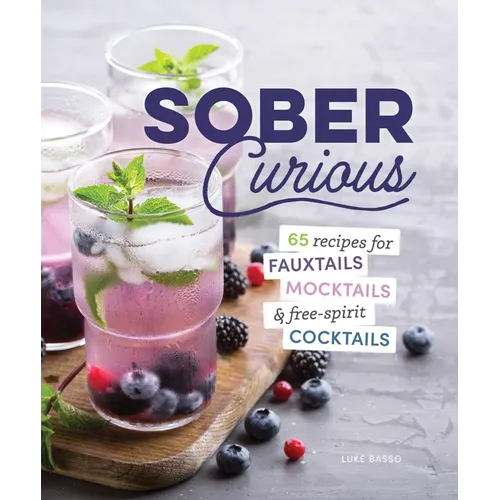 The Herbalist's Guide for the Sober Curious: 65 Garden-To-Glass Recipes - Hardcover