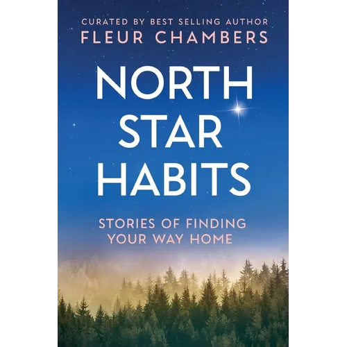 North Star Habits: Stories of Finding Your Way Home - Paperback