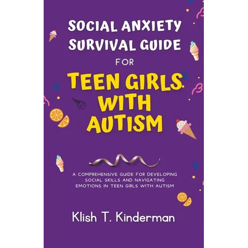 Social Anxiety Survival Guide for Teen Girls with Autism - Paperback