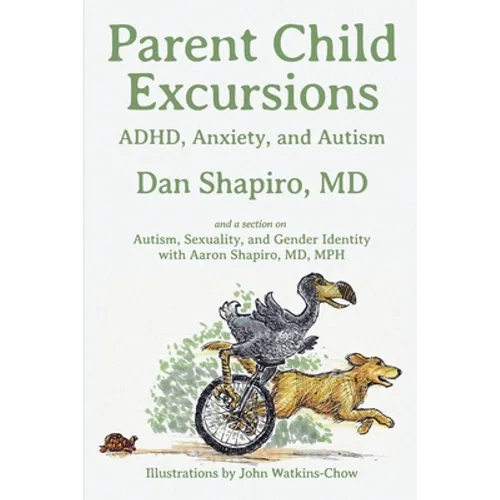 Parent Child Excursions: ADHD, Anxiety, and Autism - Paperback