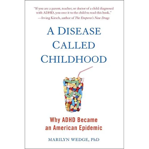 A Disease Called Childhood: Why ADHD Became an American Epidemic - Paperback