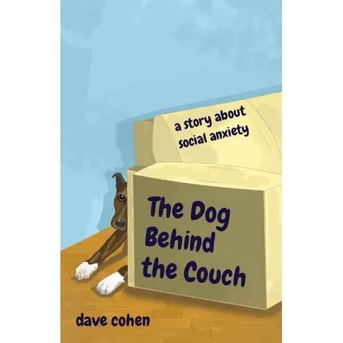 The Dog Behind the Couch: a story about social anxiety - Paperback