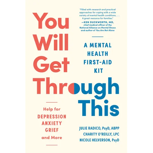 You Will Get Through This: A Mental Health First-Aid Kit - Help for Depression, Anxiety, Grief, and More - Paperback