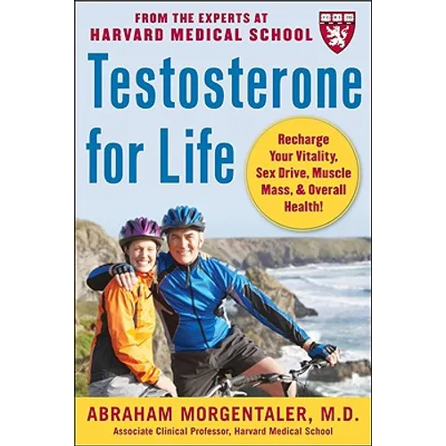 Testosterone for Life: Recharge Your Vitality, Sex Drive, Muscle Mass, and Overall Health - Paperback