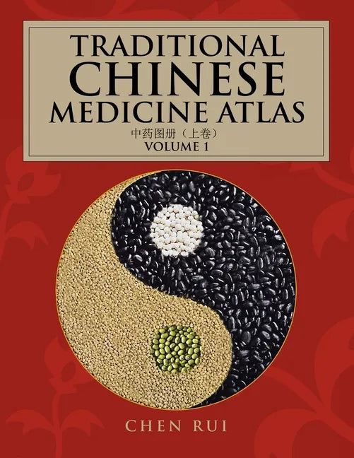 Traditional Chinese Medicine Atlas: Volume 1 - Paperback