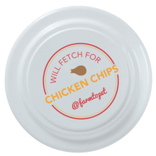 Load image into Gallery viewer, Will Fetch for Chicken Chips Dog Frisbee | Fun Toy for Dogs and Humans