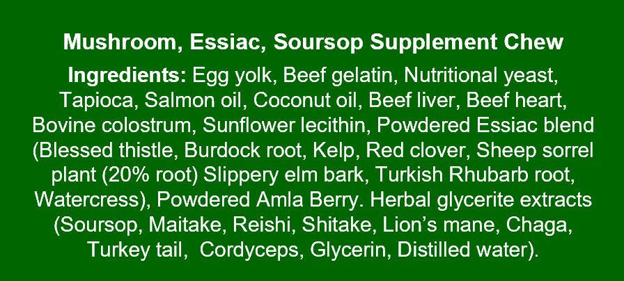 Cell-Juvenate Mushroom, Soursop, Essiac chew for dogs