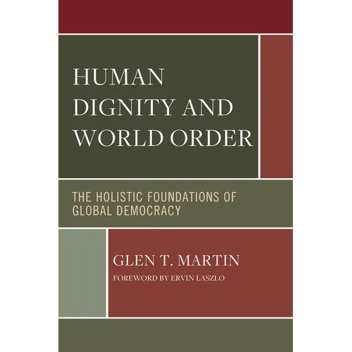 Human Dignity and World Order: The Holistic Foundations of Global Democracy - Paperback