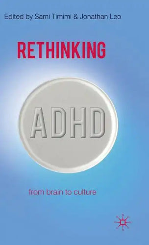 Rethinking ADHD: From Brain to Culture - Hardcover