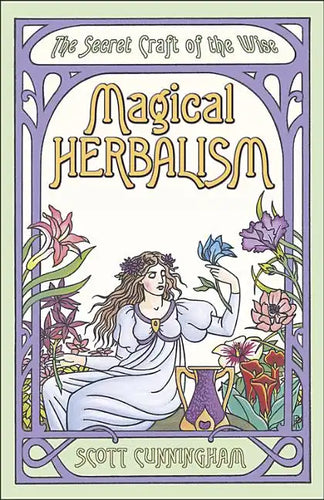 Magical Herbalism: The Secret Craft of the Wise - Paperback