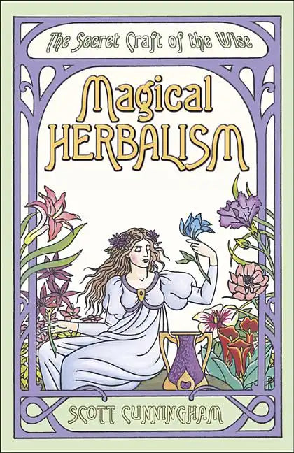 Magical Herbalism: The Secret Craft of the Wise - Paperback