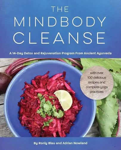 The Mindbody Cleanse: A 14-Day Detox and Rejuvenation Program from Ancient Ayurveda - Paperback
