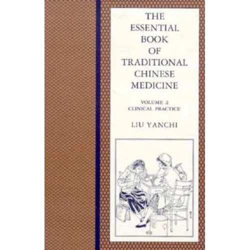 The Essential Book of Traditional Chinese Medicine: Clinical Practice - Paperback