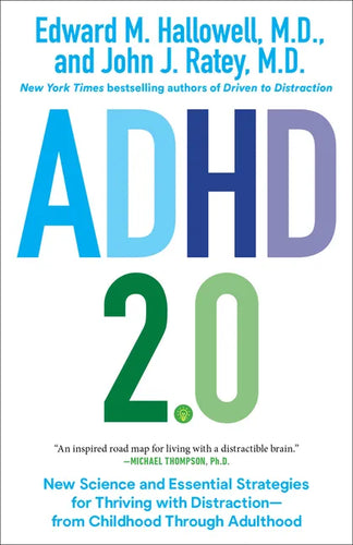 ADHD 2.0: New Science and Essential Strategies for Thriving with Distraction--From Childhood Through Adulthood - Paperback