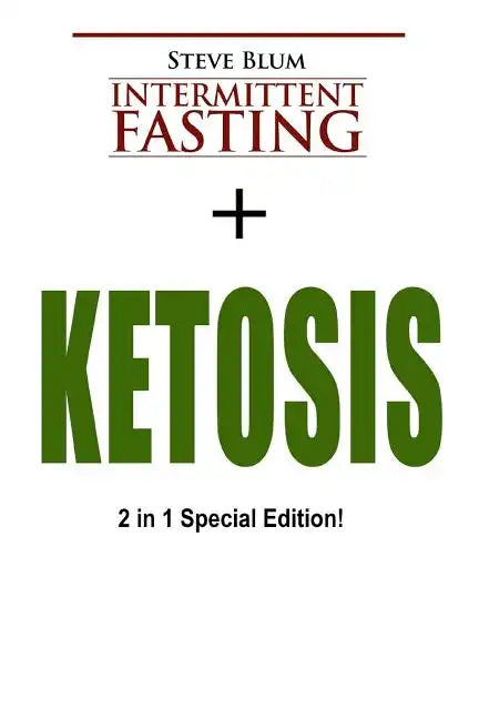 Intermittent Fasting: 2 Manuscripts: Intermittent Fasting with Ketosis Diet - Paperback