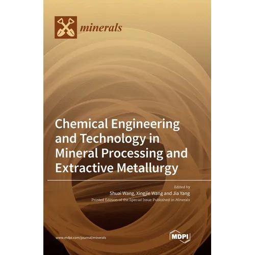 Chemical Engineering and Technology in Mineral Processing and Extractive Metallurgy - Hardcover