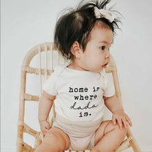 Load image into Gallery viewer, Home is Where Dada is Organic Baby Bodysuit