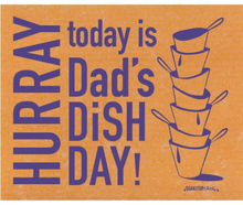 Load image into Gallery viewer, Hurray, Today is Dad&#39;s Dish Day!