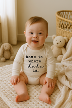 Load image into Gallery viewer, Home is Where Dada is Organic Bodysuit Long Sleeve