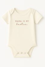 Load image into Gallery viewer, Mama is my Bestie Clay Organic Cotton Baby Bodysuit Short Sleeve