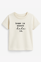 Load image into Gallery viewer, Home is Where Dada Is Organic Kids T-shirt